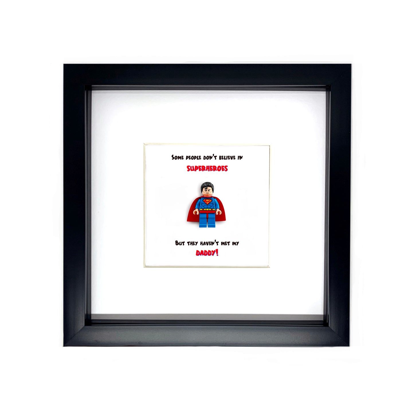 Personalised Superhero Daddy Frame – Some People Don’t Believe in Superheroes Quote