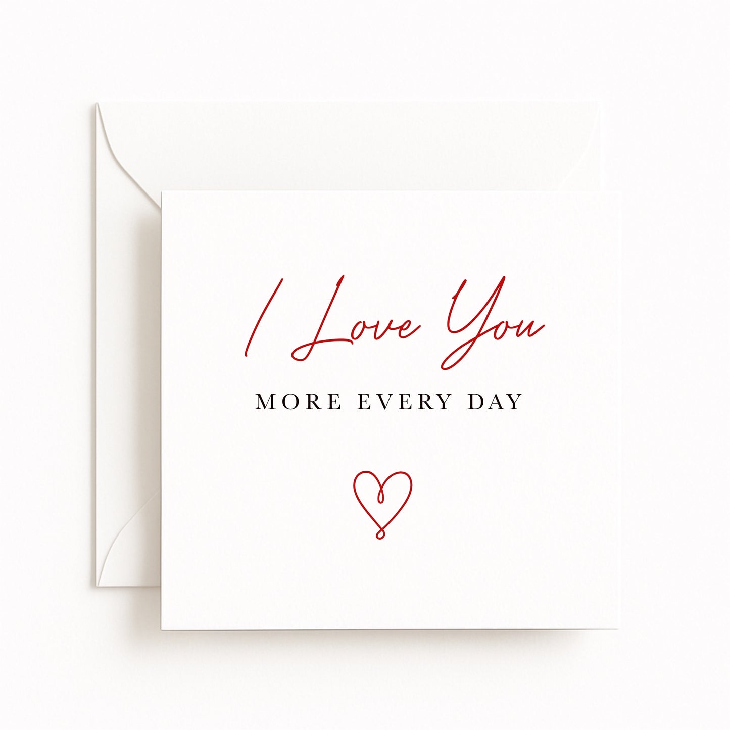 I Love You More Every Day Card