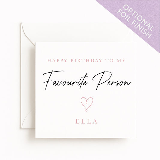 Happy Birthday to My Favourite Person Card