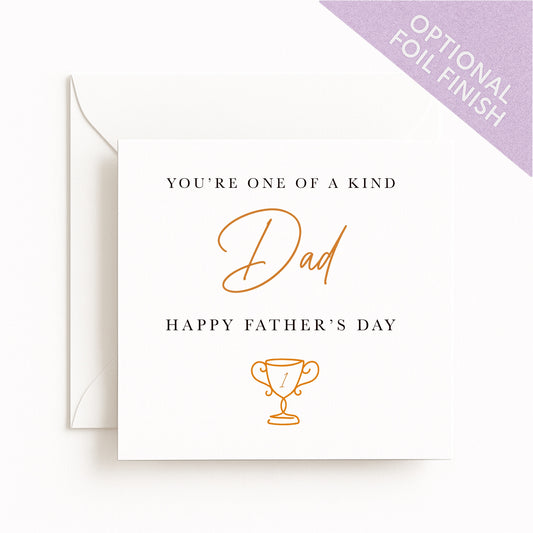 You’re One Of A Kind Dad Card