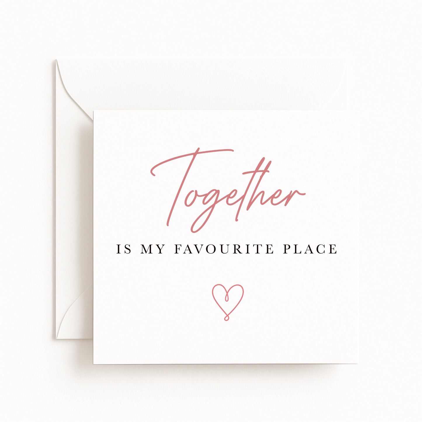 Together Is My Favourite Place Card
